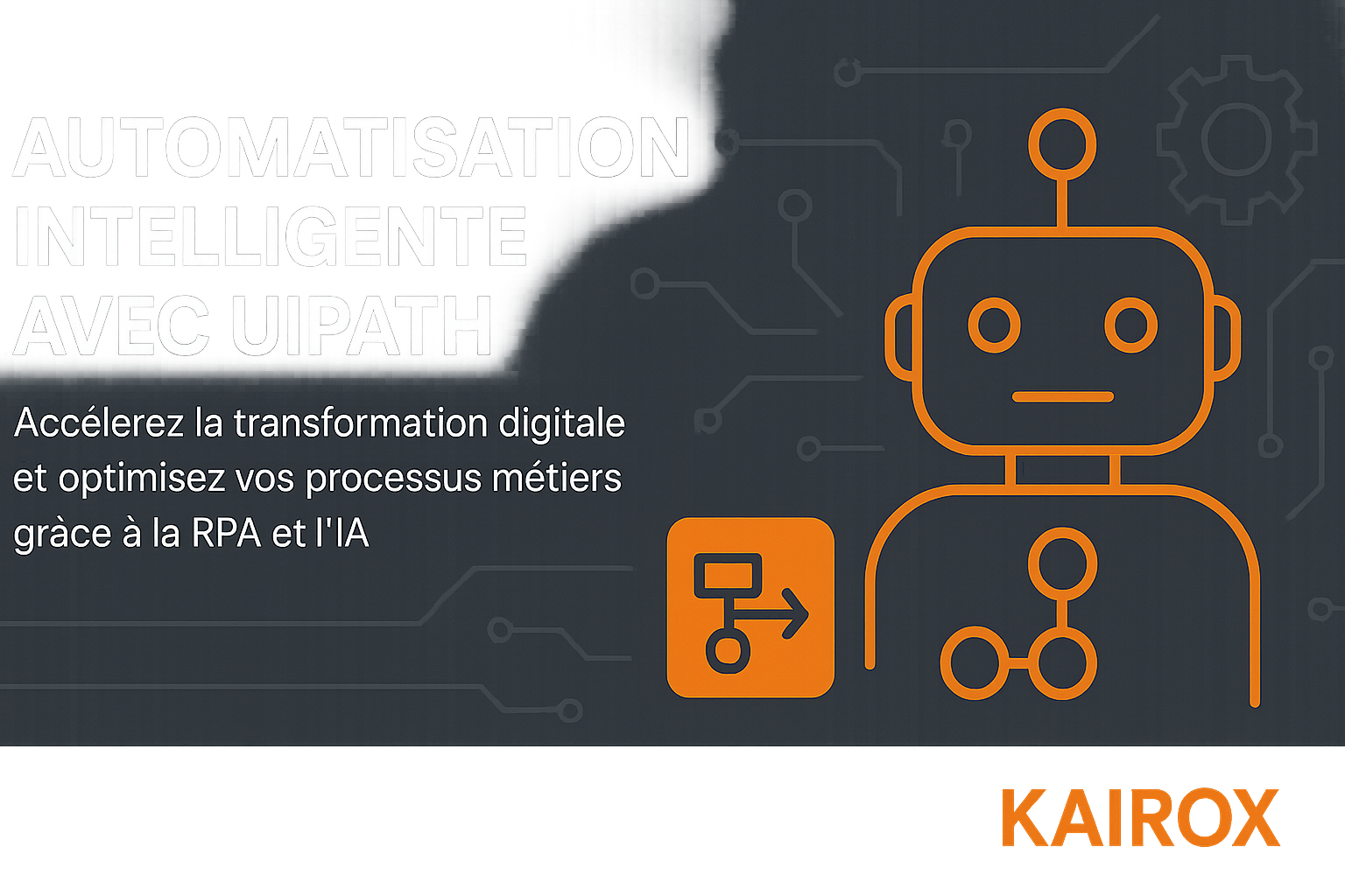 Automatisation intelligente des processus métiers avec UiPath : Révolutionnez votre organisation